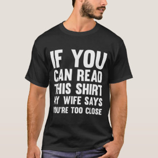 Wenn du das lesen kannst, sagt meine Ehefrau dir z T-Shirt