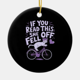 Wenn du das liest, ist sie abgegangen: Funny Biker Keramik Ornament