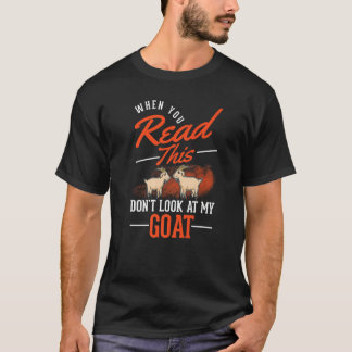 Wenn du das liest, schau dir meine Ziege nicht an T-Shirt