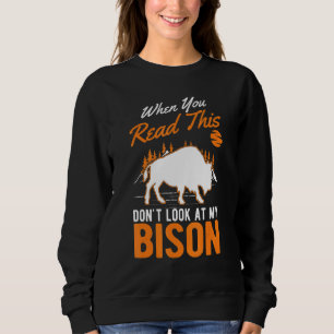 Wenn du das liest, schau nicht auf mein Bison Buff Sweatshirt