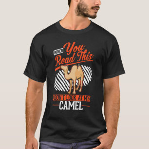 Wenn du das liest, schau nicht auf mein Kamel T-Shirt