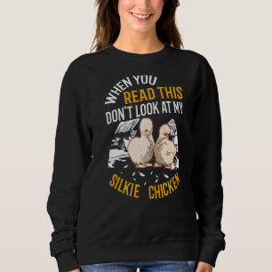 Wenn du das liest, schau nicht auf mein Silkie-Hüh Sweatshirt
