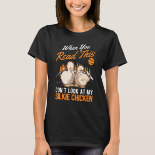 Wenn du das liest, schau nicht auf mein Silkie-Huh T-Shirt