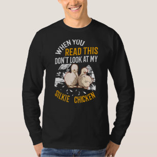 Wenn du das liest, schau nicht auf mein Silkie-Hüh T-Shirt