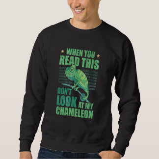 Wenn du das liest, schau nicht auf meinen Chamäleo Sweatshirt