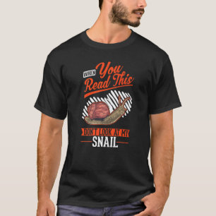 Wenn du das liest, schaue nicht auf meine Schnecke T-Shirt