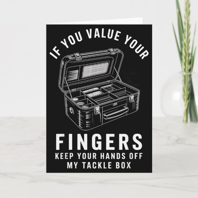 Wenn du deine Finger schätzt Lustige Angelköder-Bo Karte (Vorderseite)