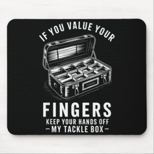 Wenn du deine Finger schätzt Lustige Angelköder-Bo Mousepad