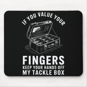 Wenn du deine Finger schätzt Lustige Angelköder-Bo Mousepad