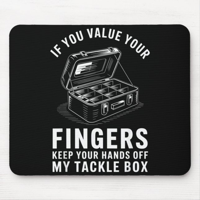 Wenn du deine Finger schätzt Lustige Angelköder-Bo Mousepad (Vorne)