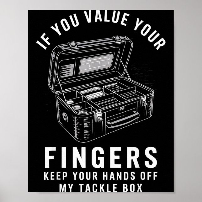 Wenn du deine Finger schätzt Lustige Angelköder-Bo Poster (Vorne)