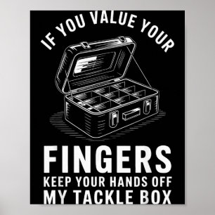 Wenn du deine Finger schätzt Lustige Angelköder-Bo Poster