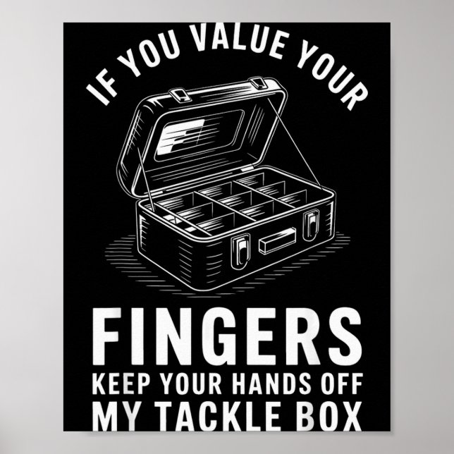 Wenn du deine Finger schätzt Lustige Angelköder-Bo Poster (Vorne)