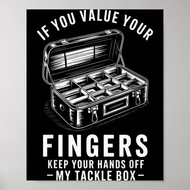 Wenn du deine Finger schätzt Lustige Angelköder-Bo Poster (Vorne)
