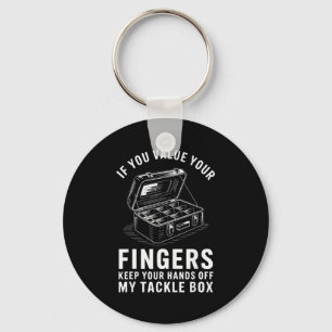 Wenn du deine Finger schätzt Lustige Angelköder-Bo Schlüsselanhänger