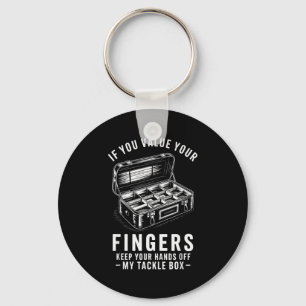 Wenn du deine Finger schätzt Lustige Angelköder-Bo Schlüsselanhänger