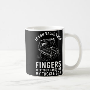 Wenn du deine Finger schätzt Lustige Angelköderbox Kaffeetasse