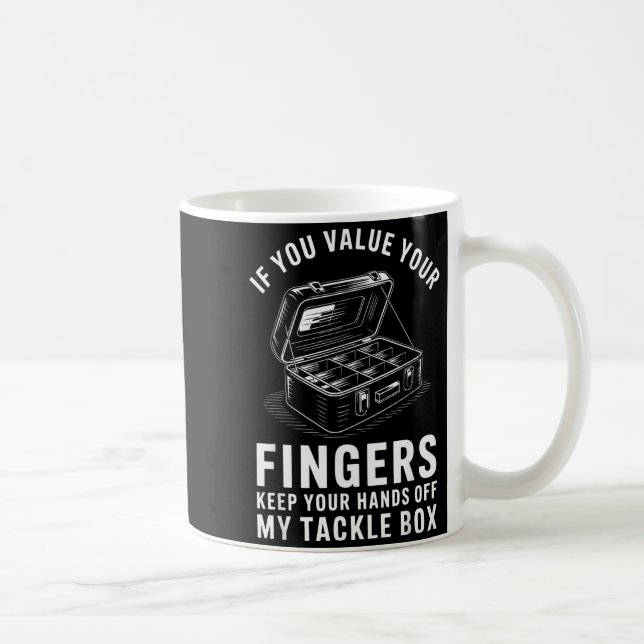 Wenn du deine Finger schätzt Lustige Angelköderbox Kaffeetasse (Rechts)