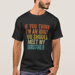 Wenn du denkst, dass ich ein Idiot bin, solltest d T-Shirt