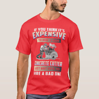 Wenn du denkst, es ist teuer, einen guten Betonsch T-Shirt