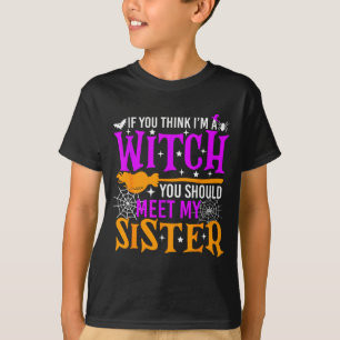 Wenn du denkst, ich bin eine Hexe, solltest du mei T-Shirt