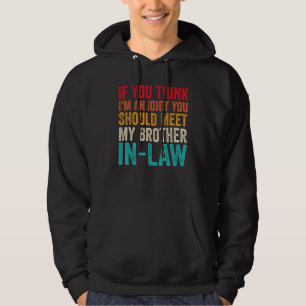 Wenn du denkst, ich bin Idiot, solltest du meinen  Hoodie