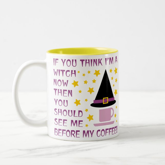WENN DU DENKST, ICH BIN JETZT EIN WITCH... ZWEIFARBIGE TASSE (Links)
