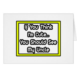 Wenn du denkst, ich bin Niedlich... mein Onkel