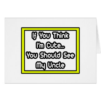 Wenn du denkst, ich bin Niedlich... mein Onkel