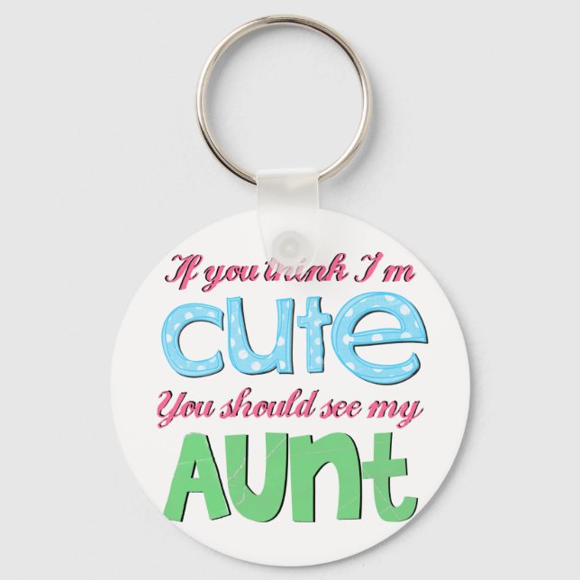 Wenn du denkst, ich bin Niedlich, solltest du mein Schlüsselanhänger (Vorderseite)