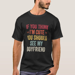 Wenn du denkst, ich bin Niedlich, solltest du mein T-Shirt