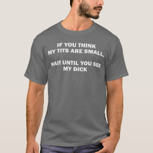 Wenn du denkst, meine Fehler sind klein, warte ab, T-Shirt