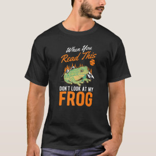 Wenn du dies liest, schau nicht auf meinen Frosch  T-Shirt