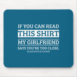 Wenn du dieses Shirt lesen kannst, sagt meine Freu Mousepad