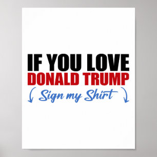 Wenn du Donald Trump liebst unterschreibe mein T-S Poster