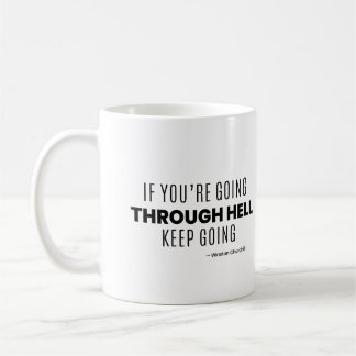 Wenn du durch die Hölle gehst, geh weiter -Churchi Kaffeetasse