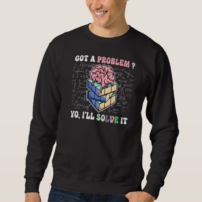 Wenn du ein Problem Got, löse ich es komisch schne Sweatshirt (Vorderseite)