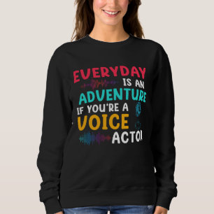 Wenn du ein Synchronsprecher bist Voice Over Aufna Sweatshirt