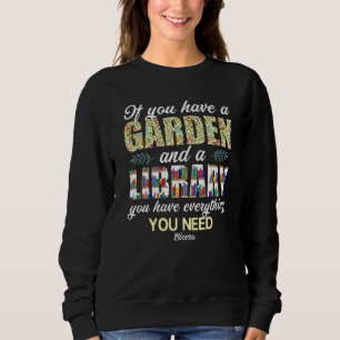 Wenn du einen Garten und eine Bibliothek hast, has Sweatshirt
