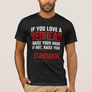 Wenn du einen Redhead Liebe, hebe deine Hand T-Shirt