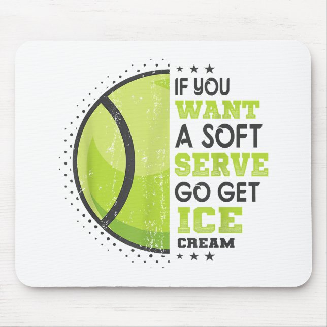 Wenn du einen weichen Serve Will, bekomme den Eisc Mousepad (Vorne)