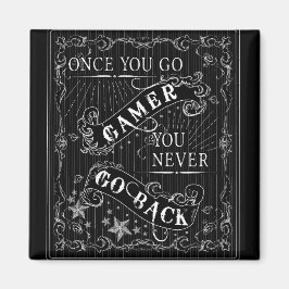 Wenn du einmal Gamer gemacht hast, wirst du nie wi Magnet