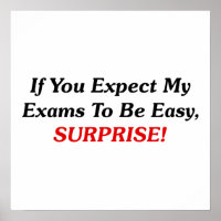 Wenn du erwartest, dass meine Prüfungen einfach si