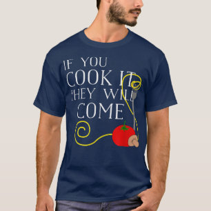 Wenn du es kochst, werden sie lustig kochen Koch T-Shirt