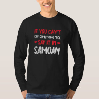 Wenn du es nicht nett sagen kannst, sag es auf Sam T-Shirt