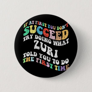 Wenn du es nicht schaffst zu versuchen, was Zuri z Button
