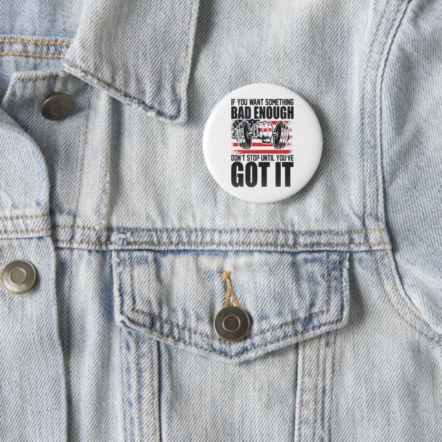 Wenn du etwas Schlechtes Will, genug Gym-Fitness Button (Beispiel)