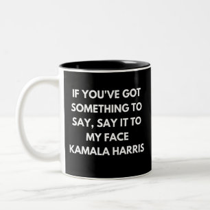 Wenn du etwas zu sagen hast, sag es mir ins Gesich Zweifarbige Tasse