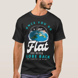 Wenn du flach bist, kannst du nie wieder flache Er T-Shirt