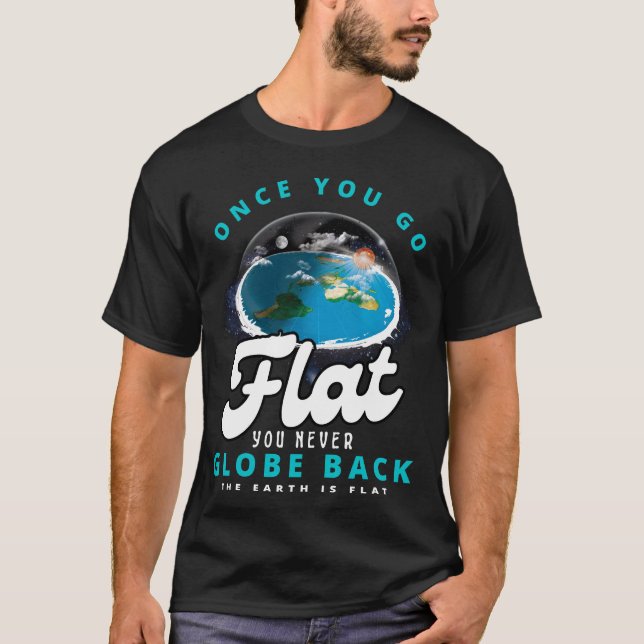 Wenn du flach bist, kannst du nie wieder flache Er T-Shirt (Vorderseite)